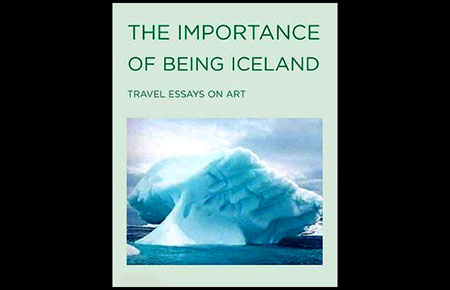 The Importance Of Being Iceland - Poet and post-punk heroine Eileen Myles new book is an ephemeral reflect of her recent travels to Iceland. - Click Here To Order at Amazon.com!