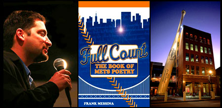 Full Count Comes to Louisville! - The Mets Poet, Frank Messina, reads from his new book, Full Count: The Book of Mets Poetry. at the Louisville Slugger Museum & Factory on July 14th - Click Here for More Details!